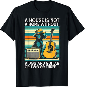A house is not a home without a dog and guitar or two Men Women T-Shirt - T-Shirt | Black