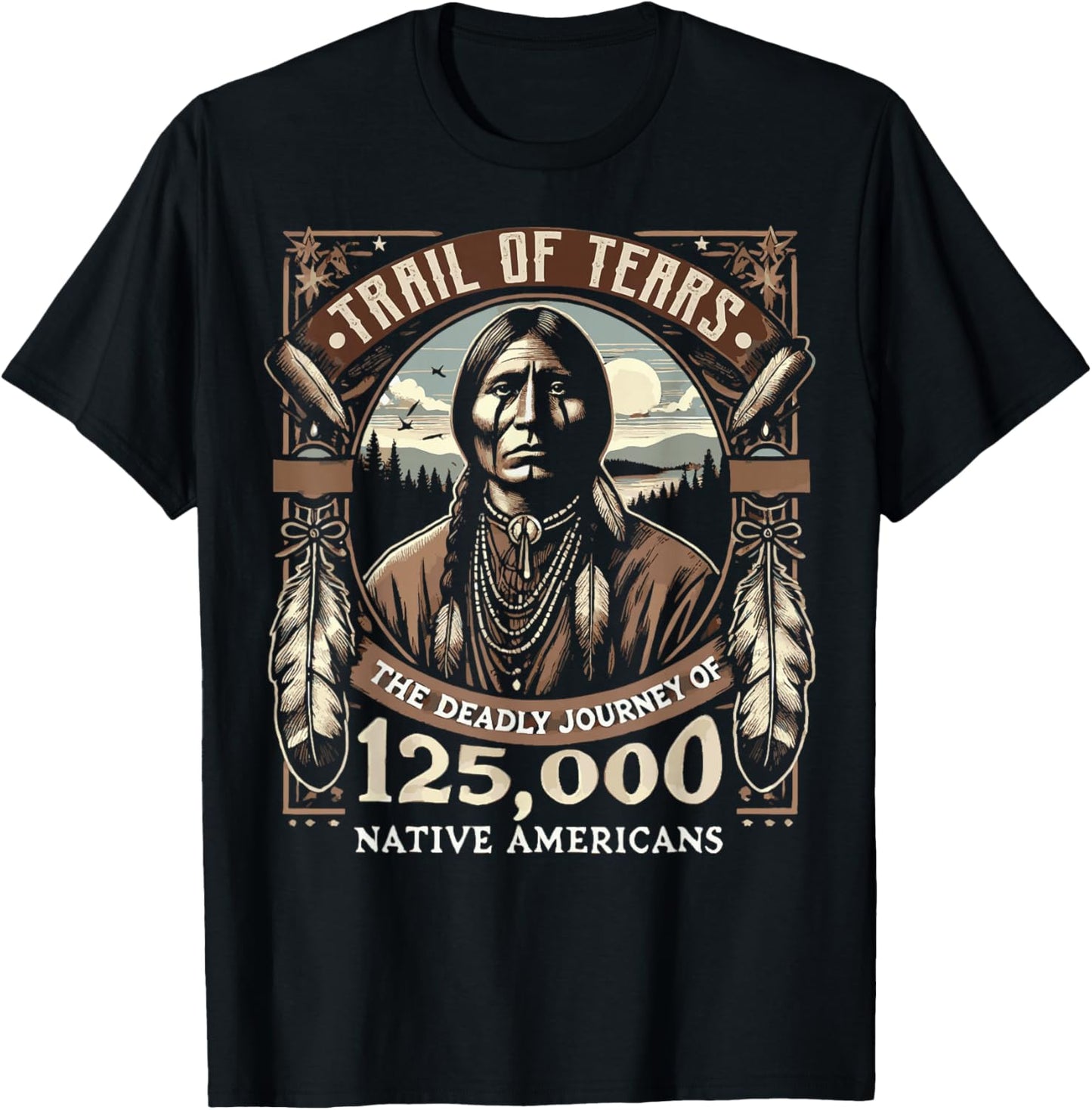 Trail Of Tears The Deadly Journey Of Native American T-Shirt - T-Shirt | Black