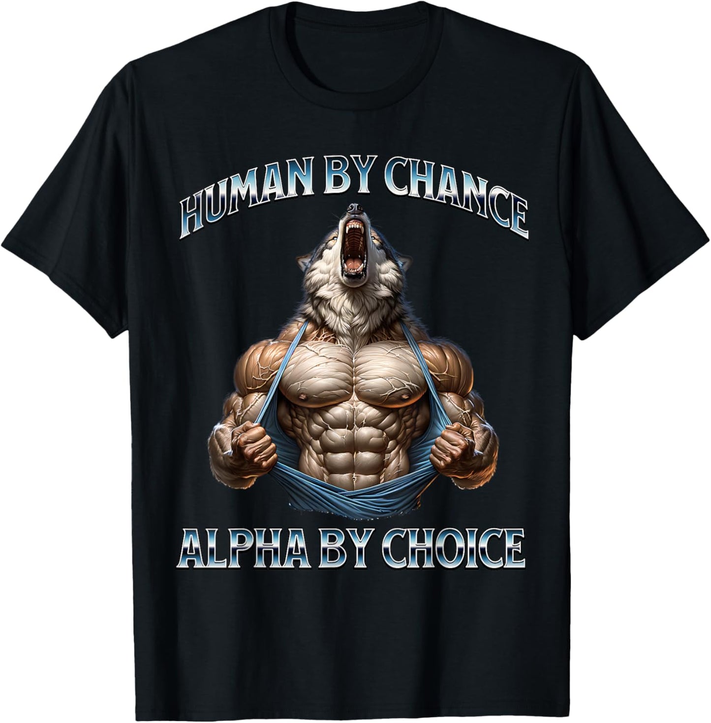 Human By Chance Alpha By Choice Alpha Wolf Funny Meme Cool T-Shirt - T-Shirt | Black