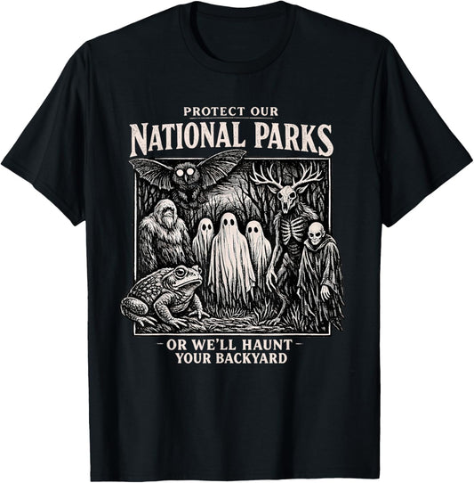 Protect Our Nation Park or We'll Haunt Your Back Yard T-Shirt - T-Shirt | Black