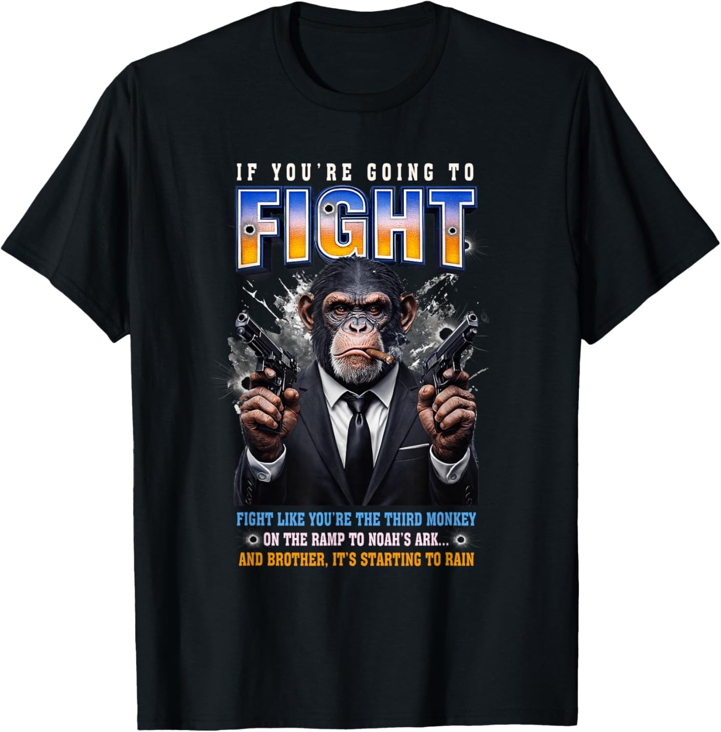 If You're Going-to F Ight F Ight Like You're Third Monkey T-Shirt - T-Shirt | Black