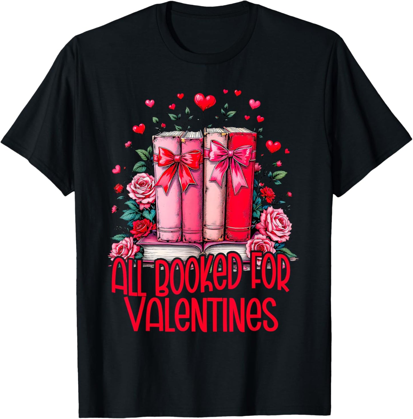All Booked For Valentines Book Lovers Teacher Valentines T-Shirt - T-Shirt | Black