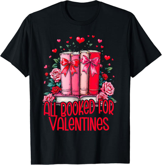All Booked For Valentines Book Lovers Teacher Valentines T-Shirt - T-Shirt | Black