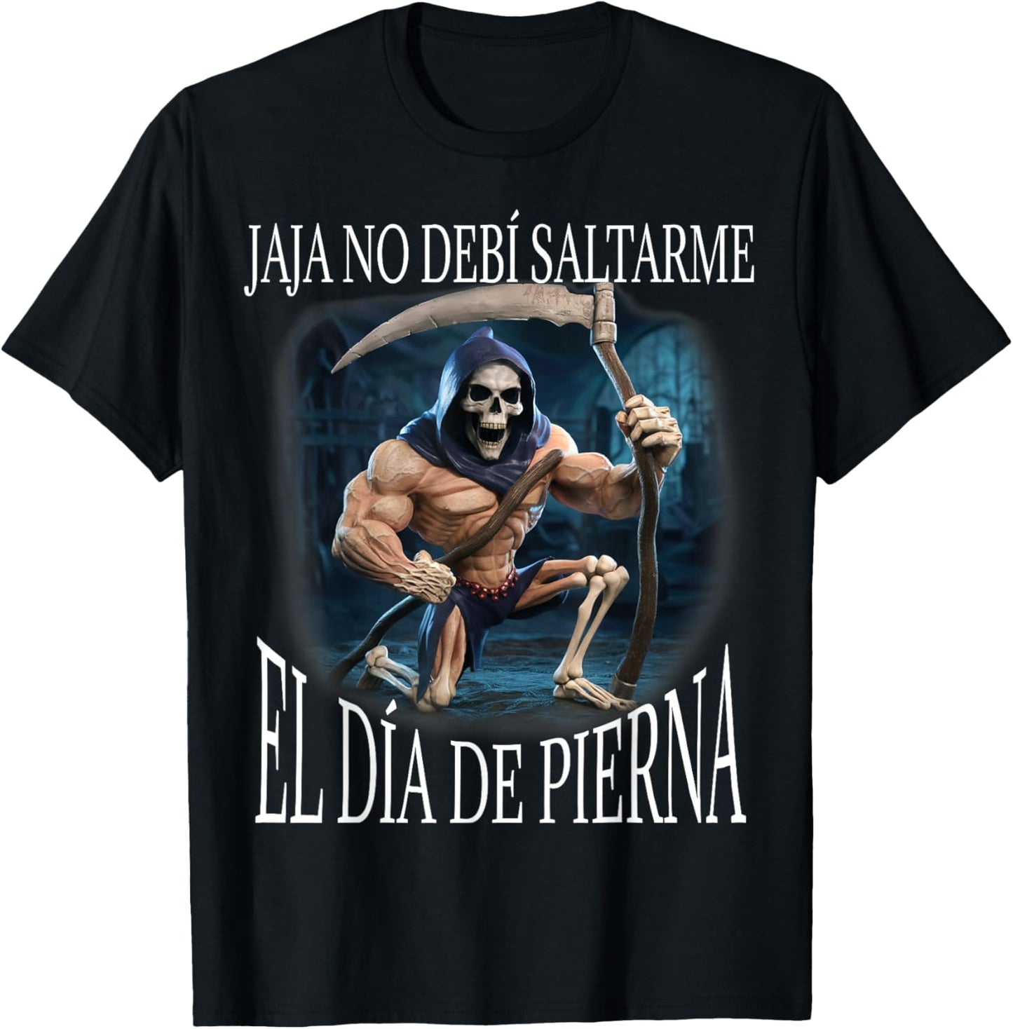 Jaja no debi saltarme el dia de pierna: Calacas chidas gym T-Shirt - T-Shirt | Black