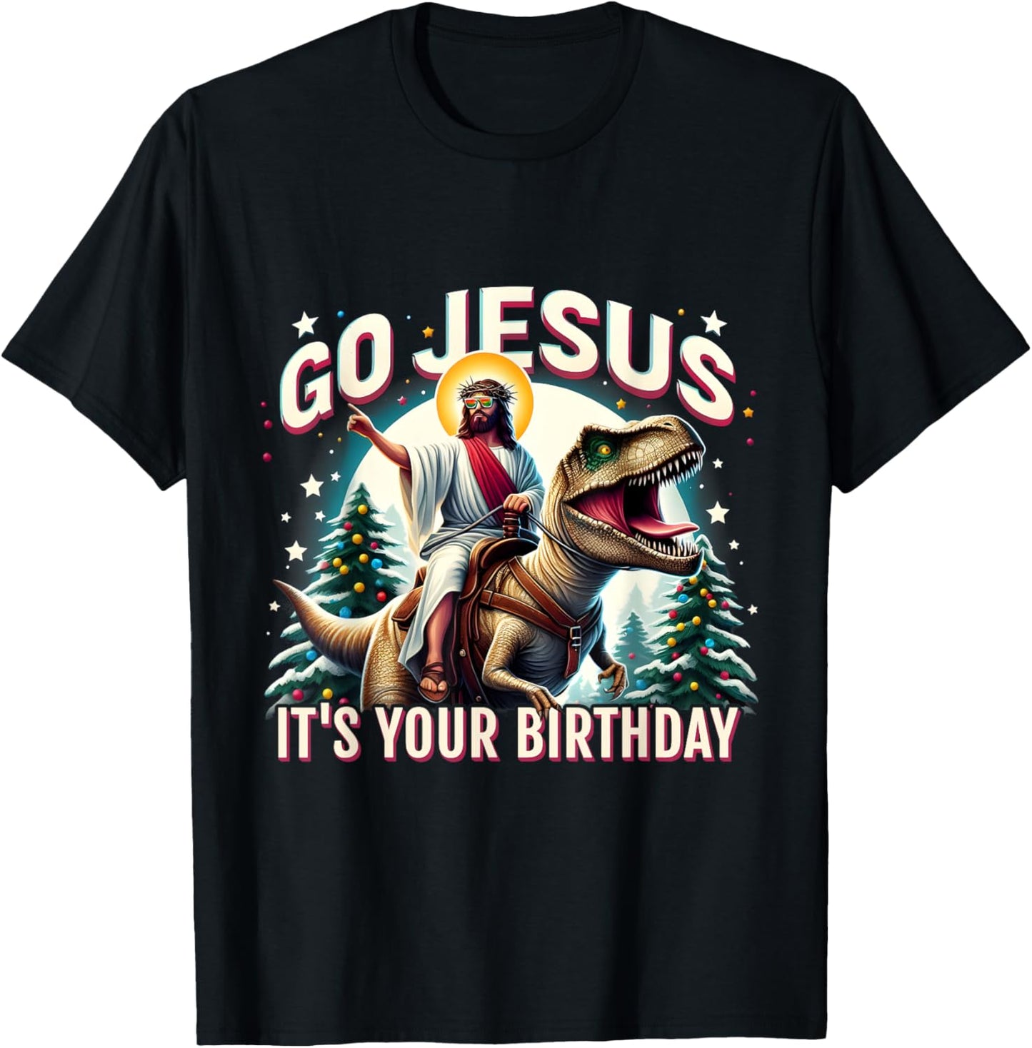 Go Jesus It's Your Birthday Funny Dinosaur Christmas T-Shirt - T-Shirt | Black