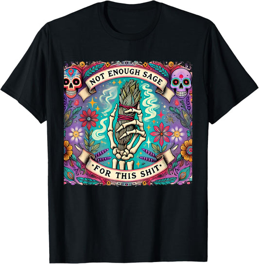 Not Enough Sage For This Tarot Card Funny Situal Smudge T-Shirt - T-Shirt | Black