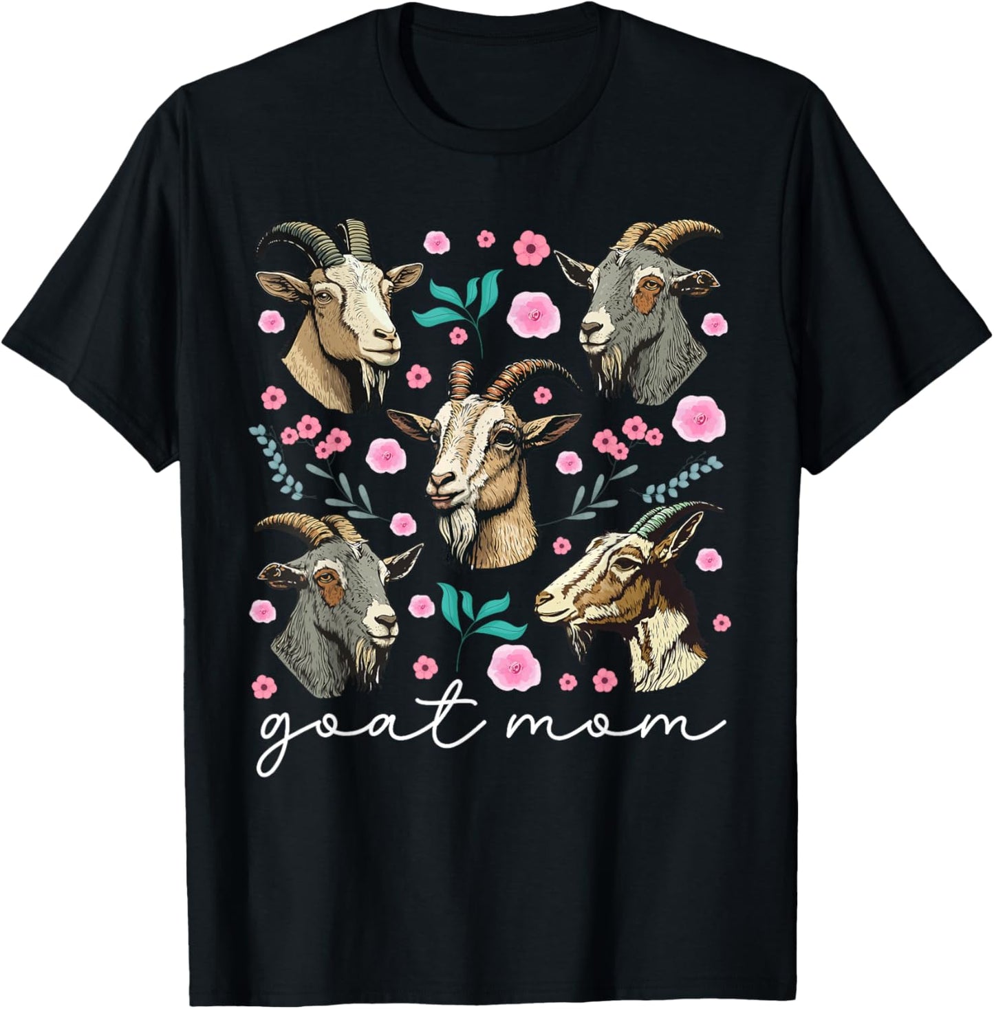 Goat Mom Flowers Goat Mama Goat Owner Goat Farmer Goat Momma T-Shirt - T-Shirt | Black