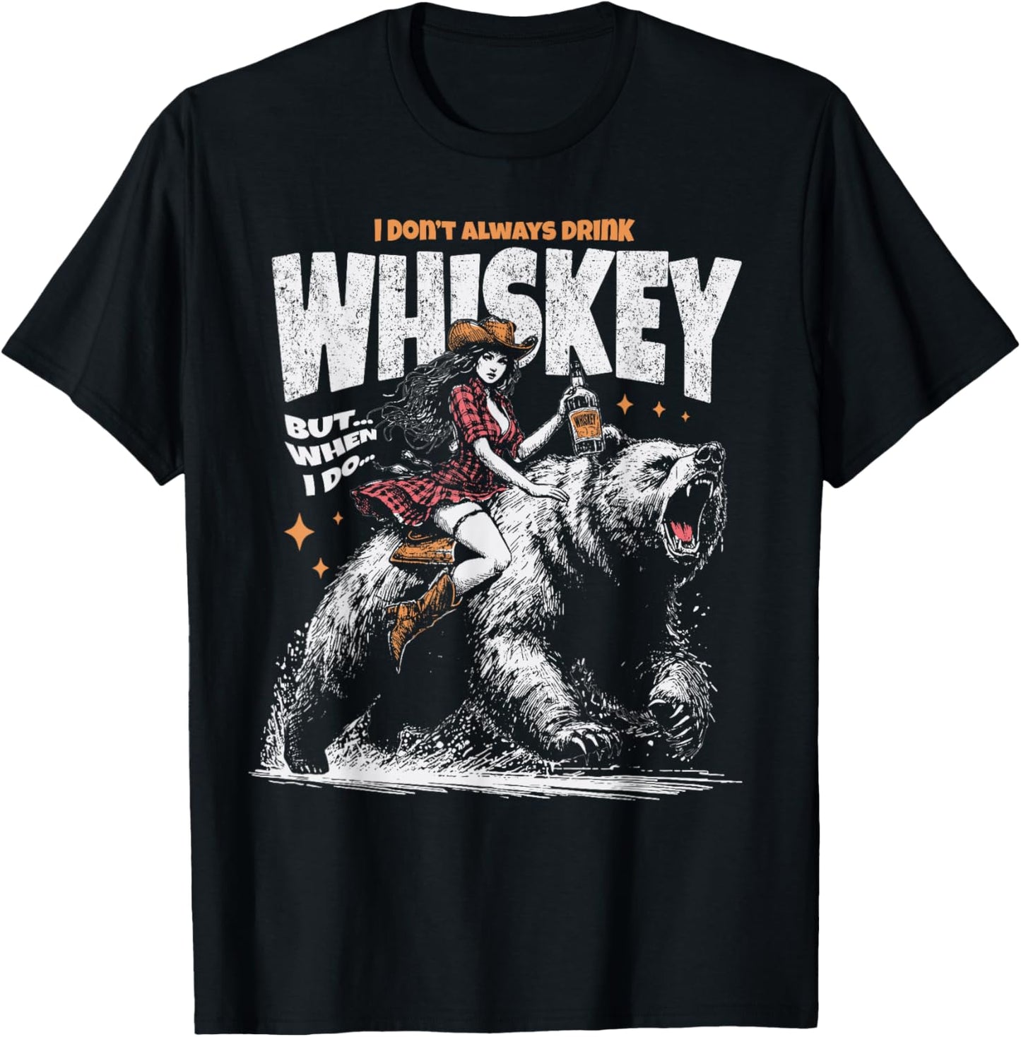 I Don't Always Drink Whiskey But When I Do Funny Cowgirl T-Shirt - T-Shirt | Black