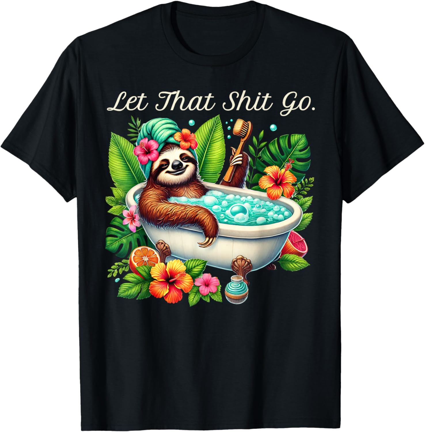 Funny Saying Colorful Sloth Spa Day Let That Shit Go T-Shirt - T-Shirt | Black
