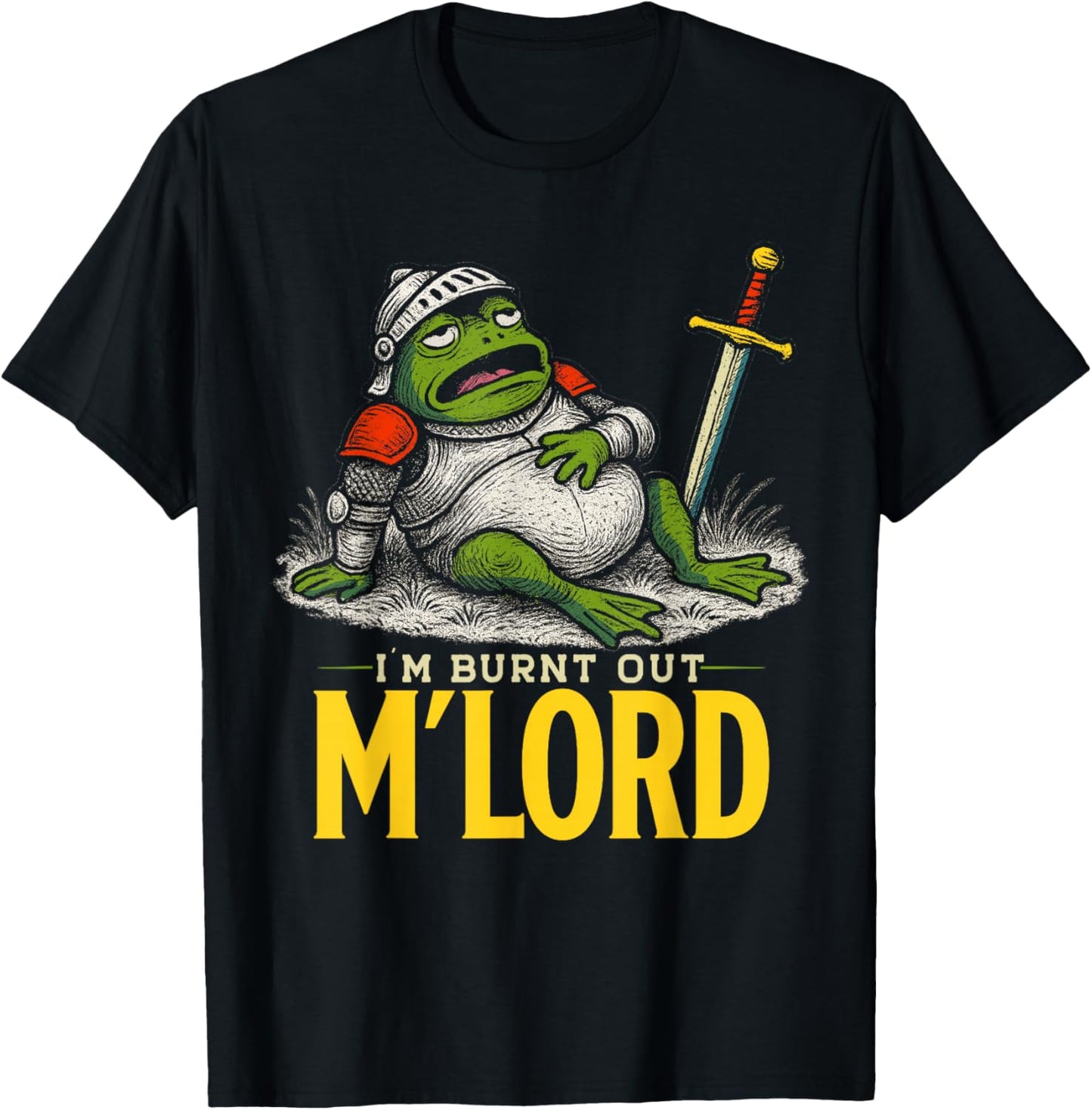 I'm Burnt Out M'Lord Medieval Frog Knight T-Shirt - T-Shirt | Black