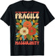 I’m Too Clumsy to Be Around Fragile Masculinity Humor T-Shirt - T-Shirt | Black