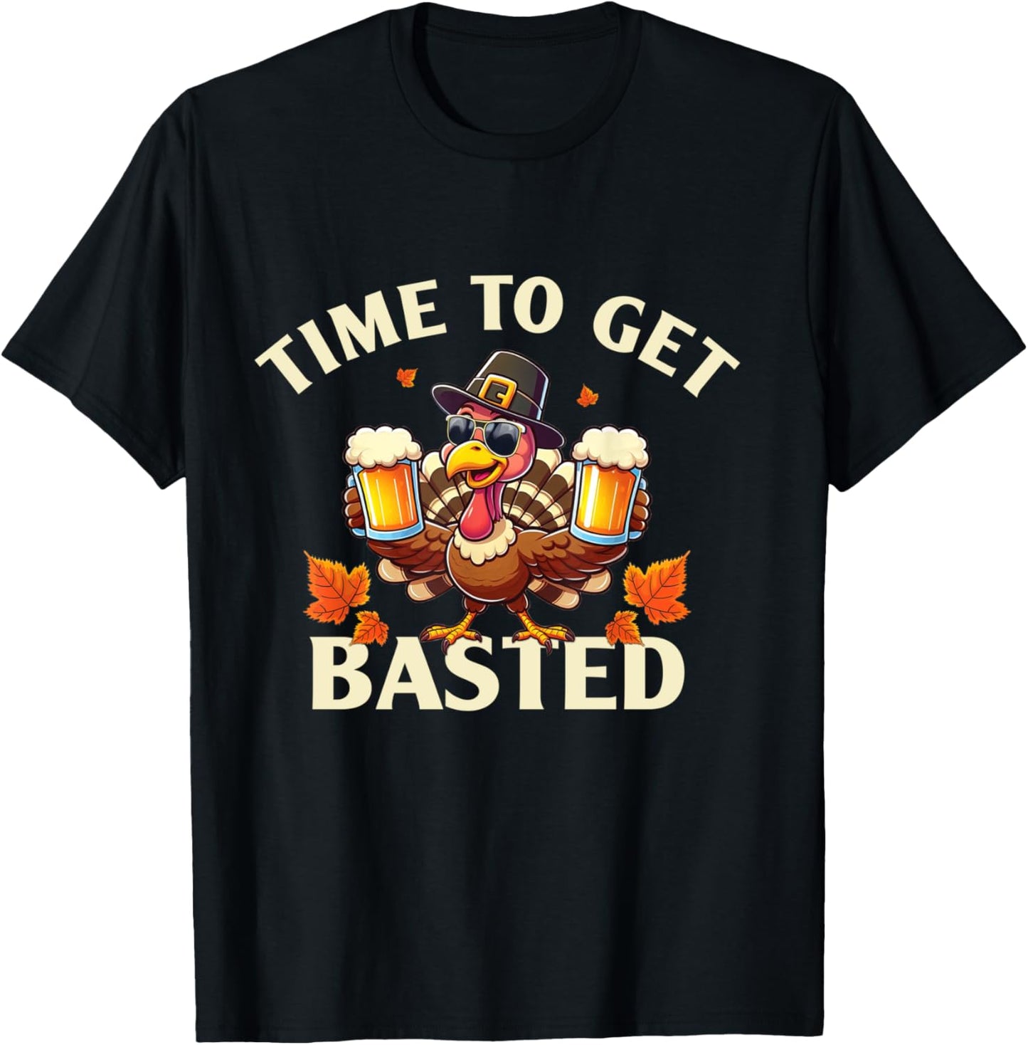 Time To Get Basted Funny Thanksgiving Turkey T-Shirt - T-Shirt | Black