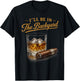 I'll Be in The Backyard Funny Bourbon Cigar Lover T-Shirt - T-Shirt | Black