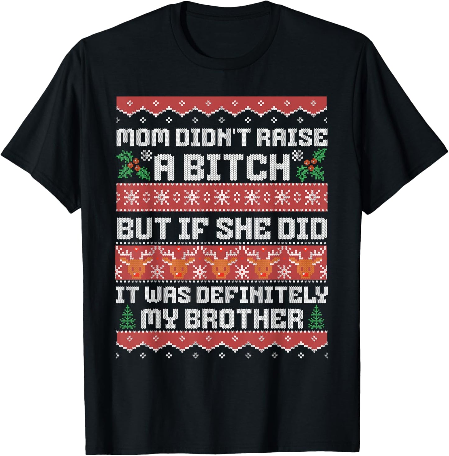 Mom Didn't Raise A Bitch But If She Did It Was My Brother T-Shirt - T-Shirt | Black