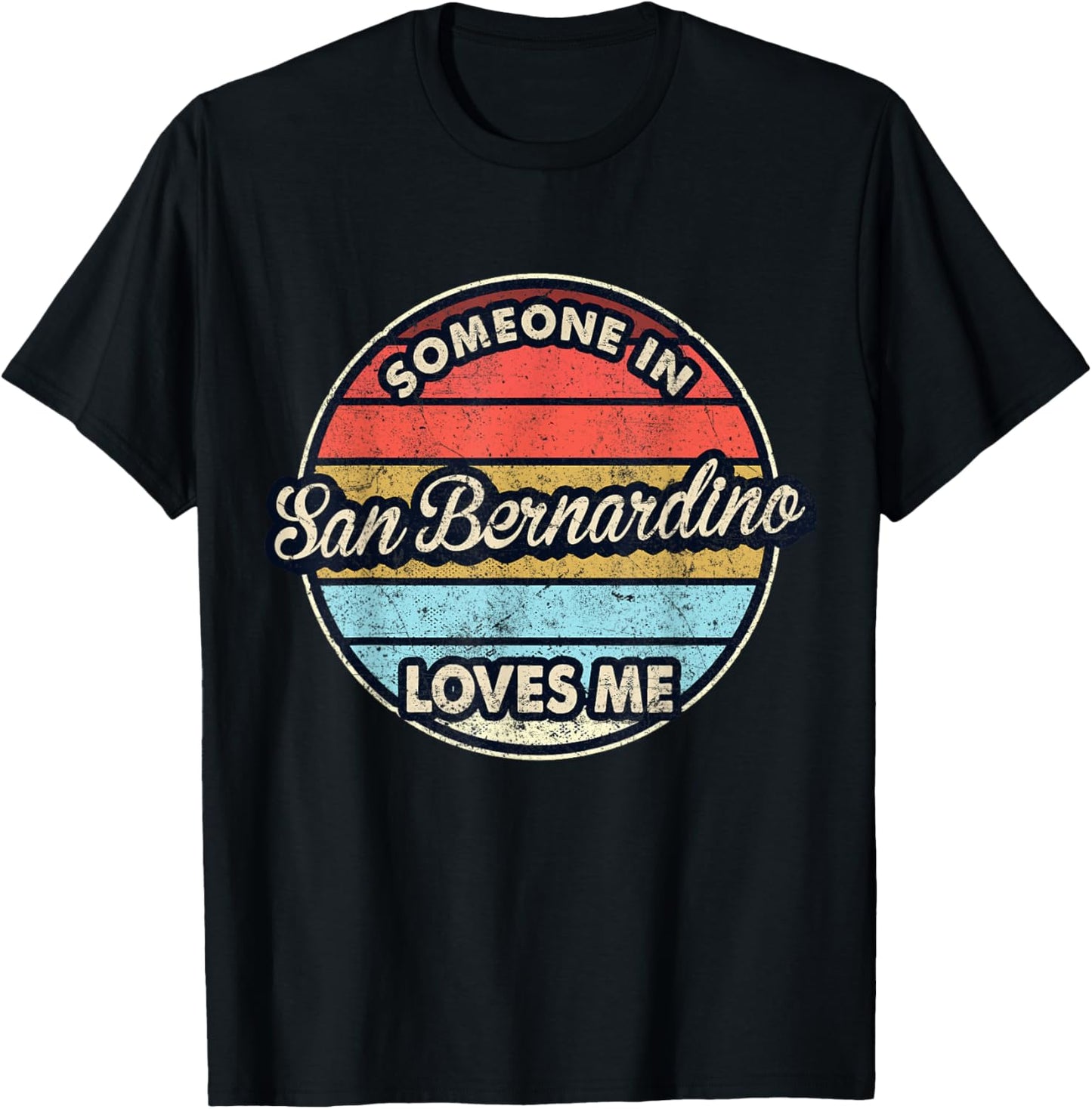 Someone In San Bernardino Loves Me City US USA T-Shirt - T-Shirt | Black
