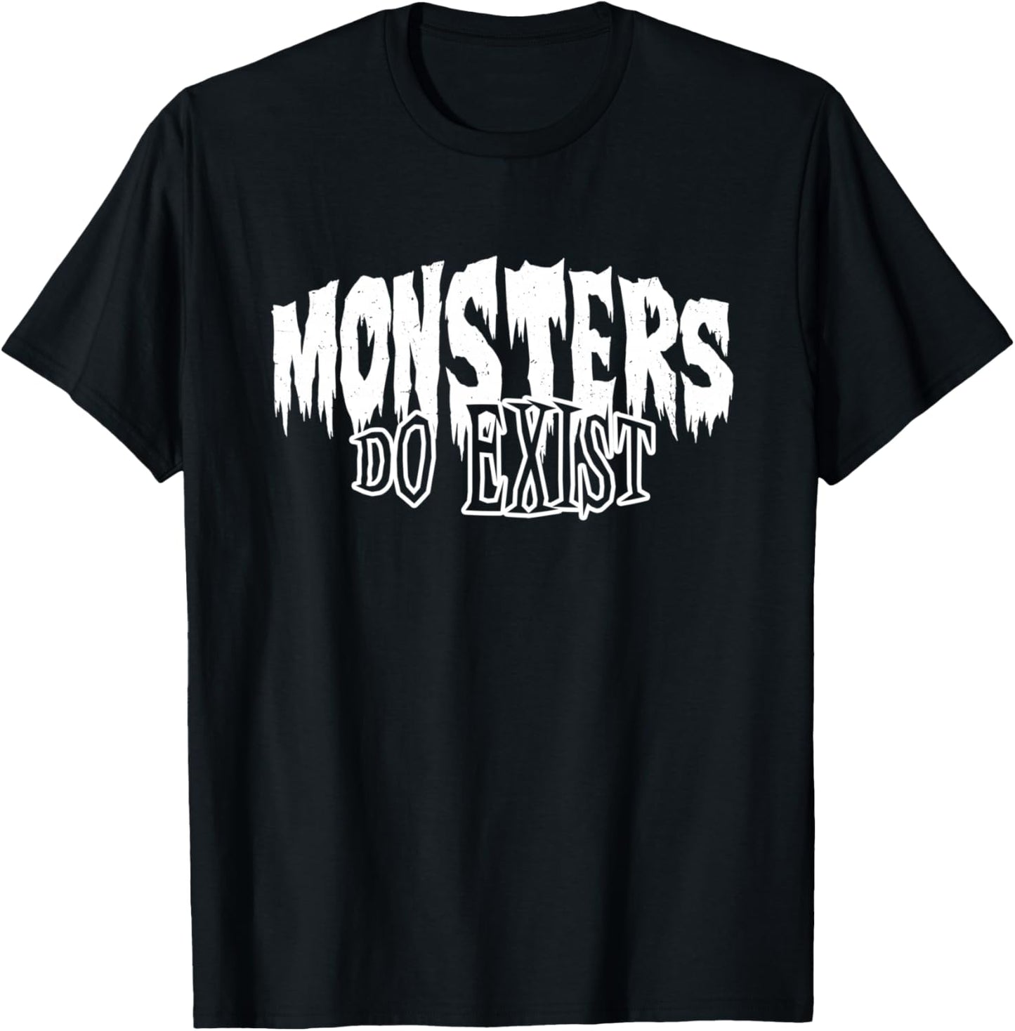 Monsters do Exist Horror T-Shirt - T-Shirt | Black