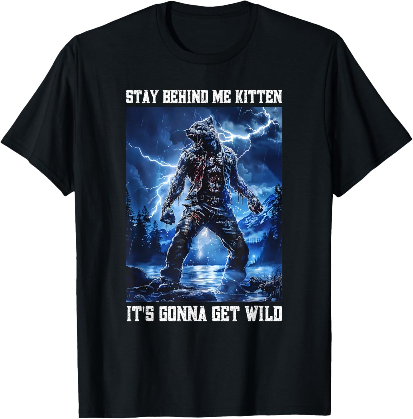 Stay Behind Me Kitten Cringy Werewolf Meme Cringe Alpha Wolf T-Shirt - T-Shirt | Black