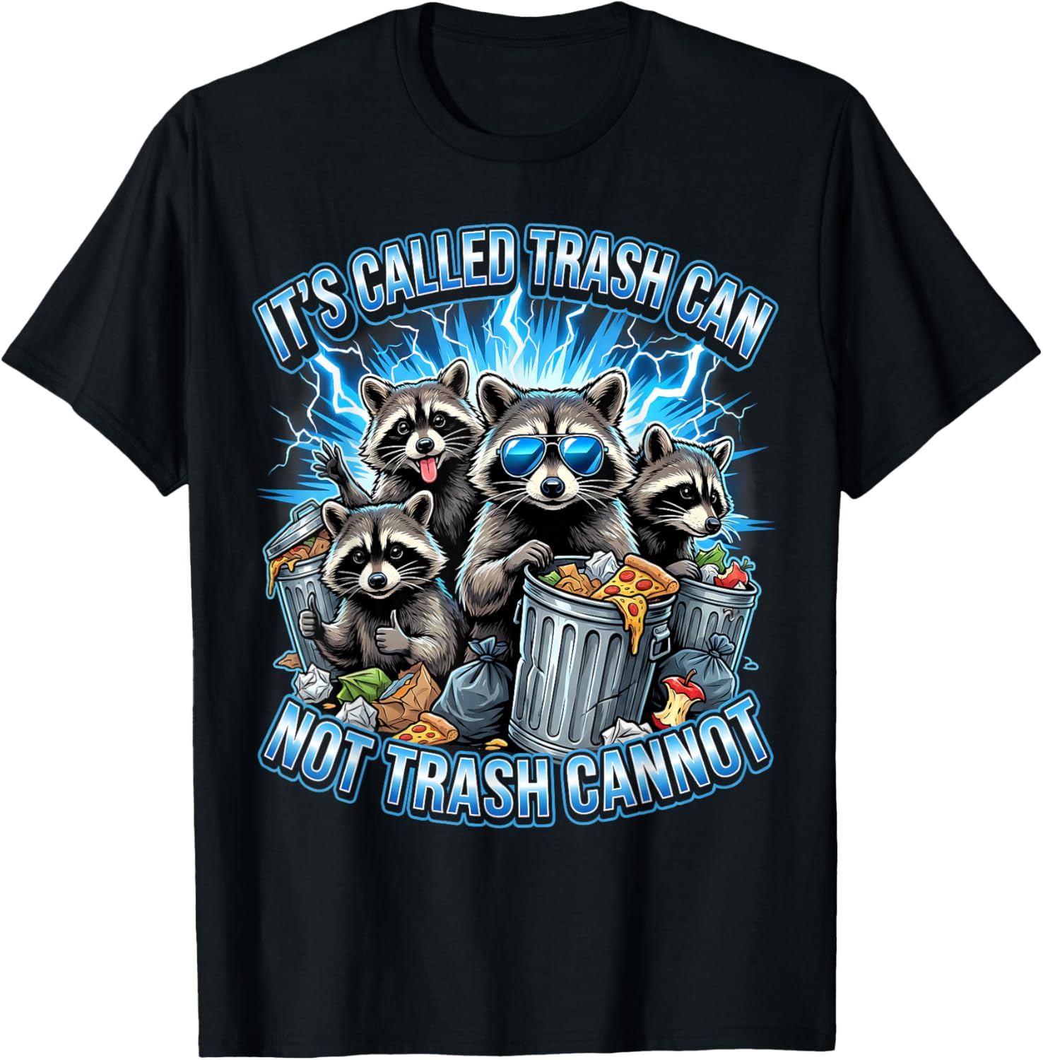 Raccoon It's Called Trash Can Not Trash Cannot Funny Pun T-Shirt - T-Shirt | Black