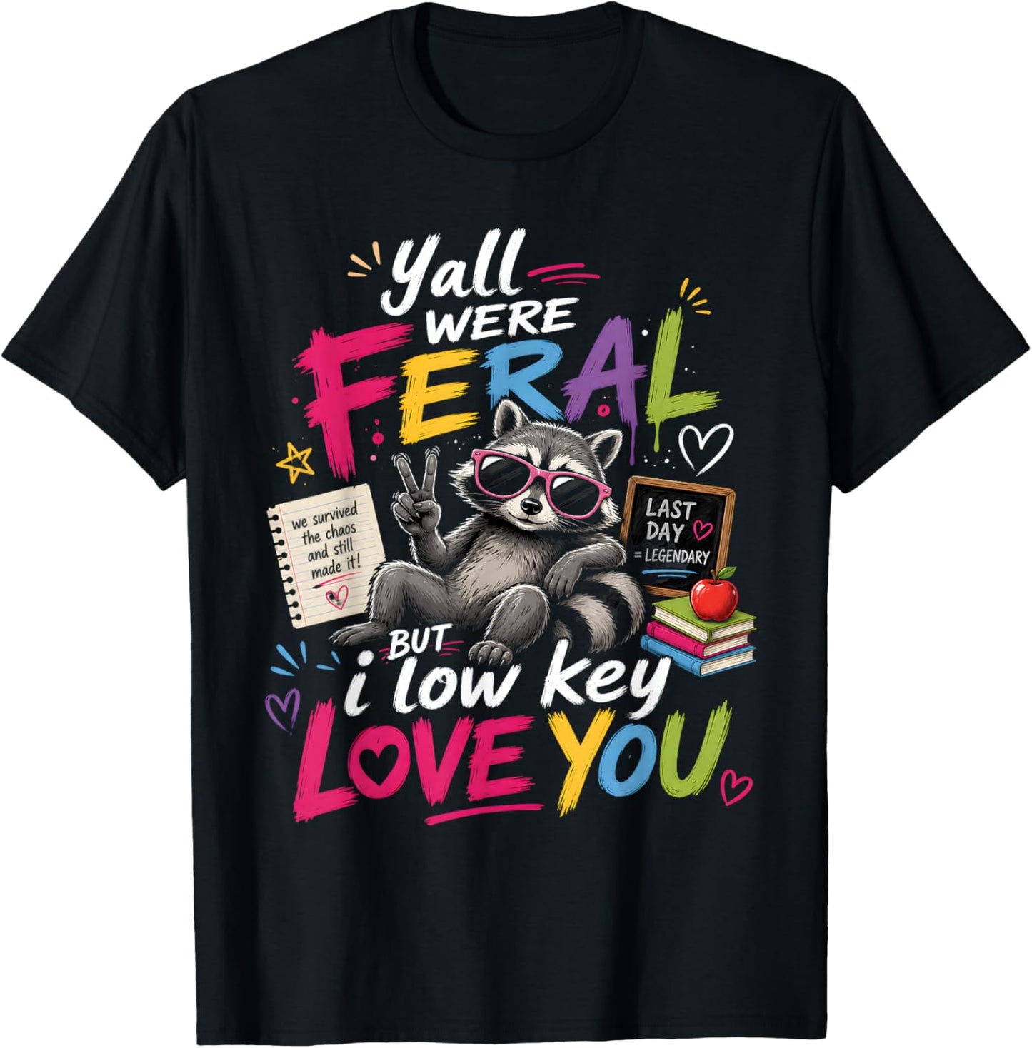 Y'all were Feral But i Low Key Love You T-Shirt - T-Shirt | Black