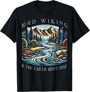 Lord Willing And The Creek Don't Rise T-Shirt - T-Shirt | Black