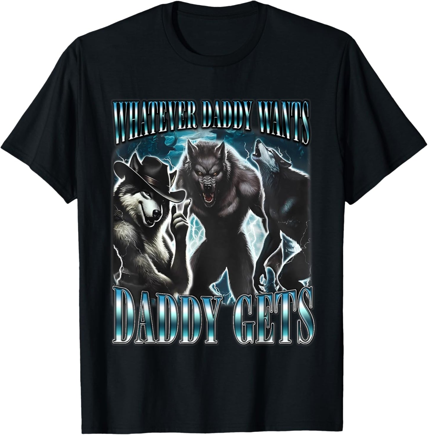 Whatever Daddy Wants Daddy Gets Funny Sigma Alpha Wolf Meme T-Shirt - T-Shirt | Black