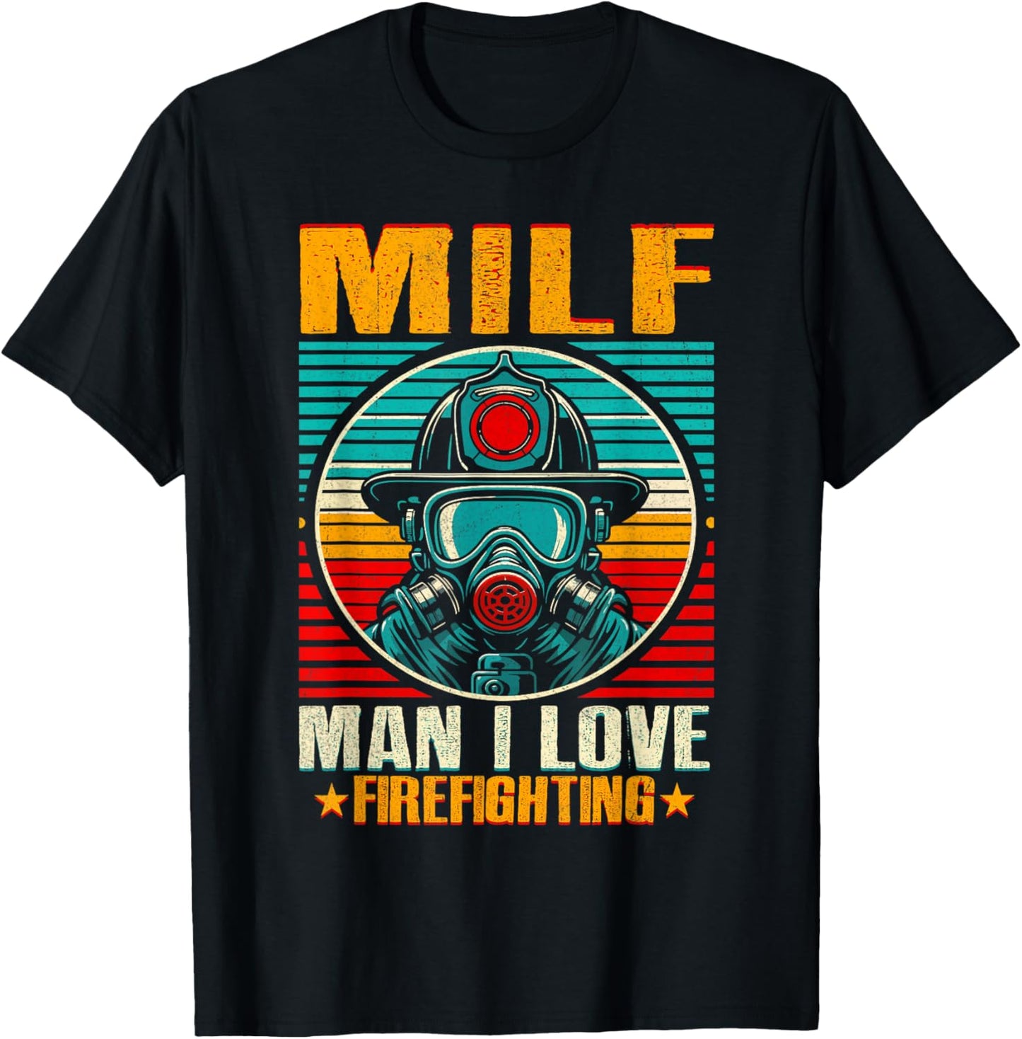 MILF Man I Love Firefighting Shirt Vintage Retro Firefighter T-Shirt - T-Shirt | Black