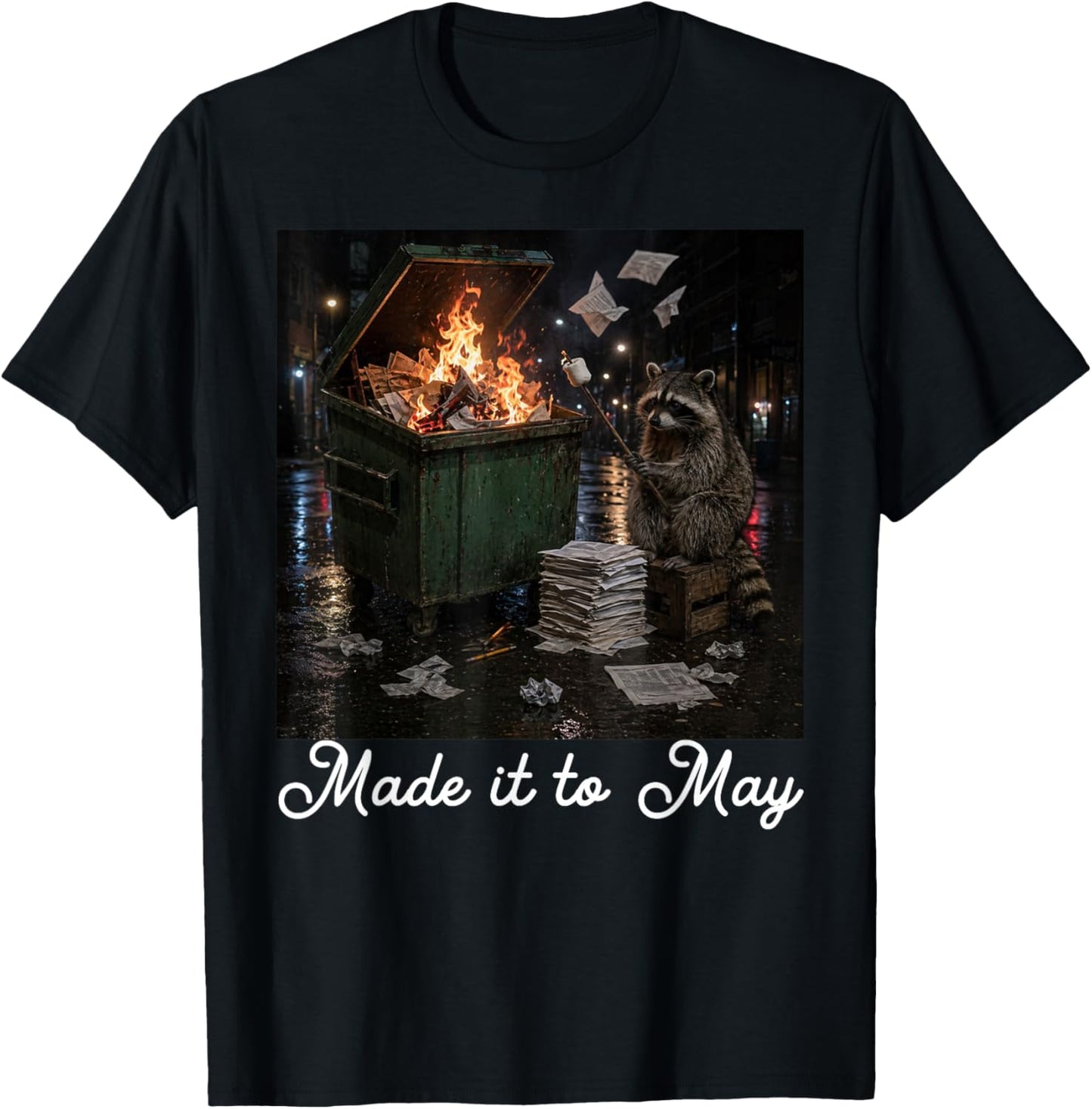 Funny Raccoon Dumpster Fire Made It to May Teacher Last Day T-Shirt - T-Shirt | Black