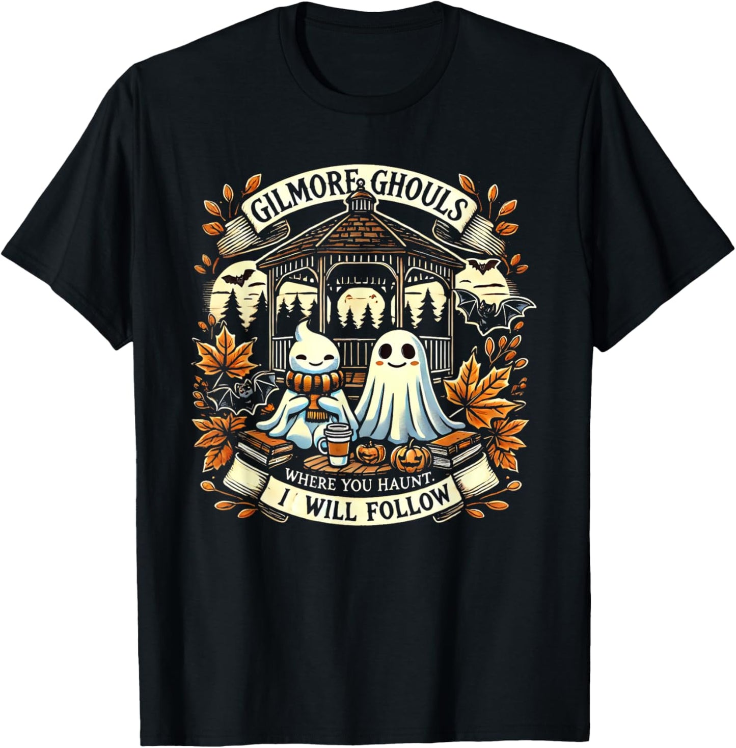 Gilmore Ghouls Where You Haunt, I Will Follow Apparel T-Shirt - T-Shirt | Black