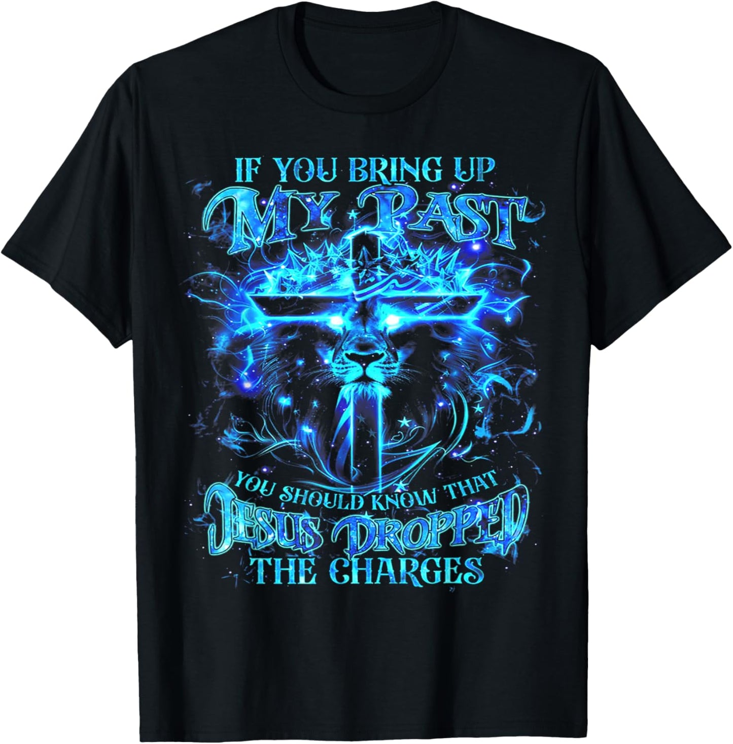 If You Bring Up My Past You Should Know That Jesus - Lion T-Shirt - T-Shirt | Black