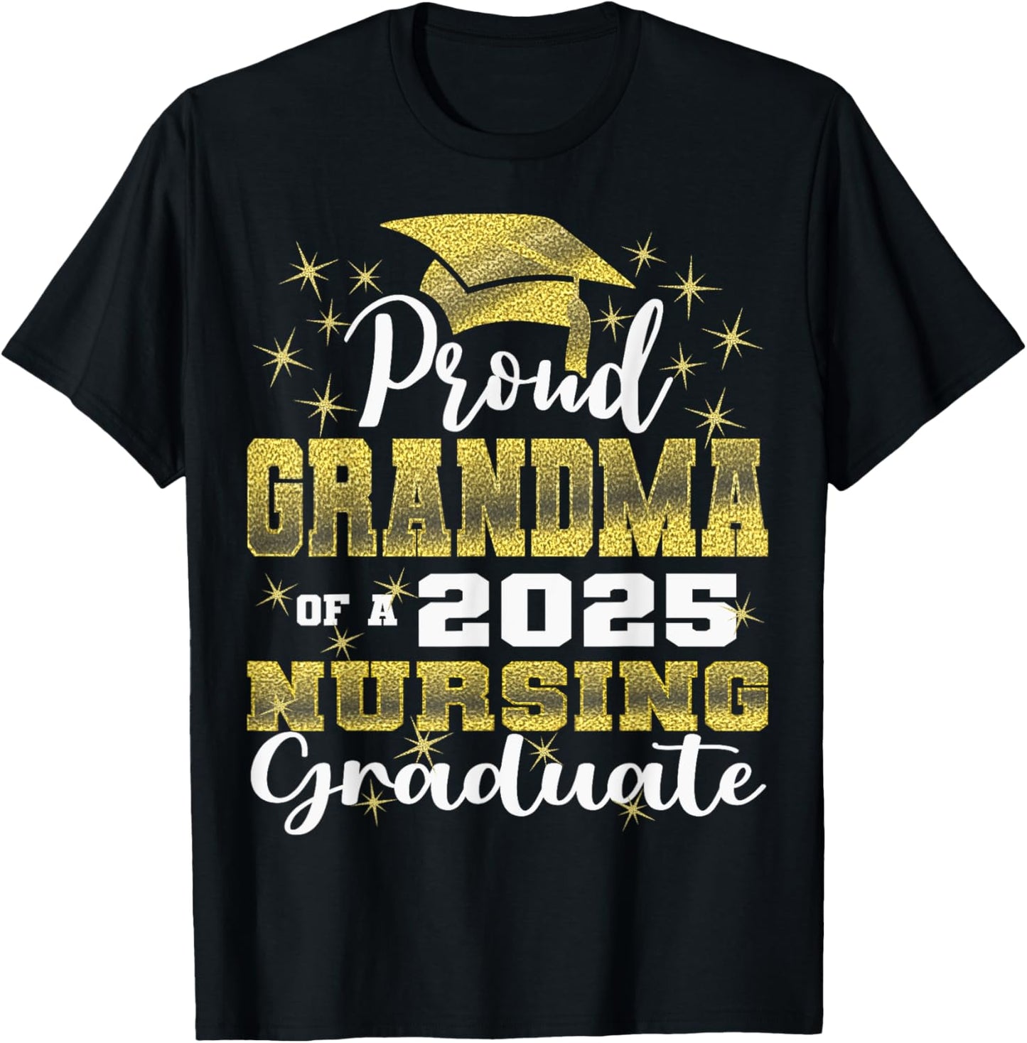 Proud Grandma Class Of 2025 Nursing Graduate Nurse T-Shirt - T-Shirt | Black