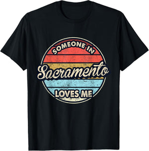 Someone In Sacramento Loves Me City US USA T-Shirt - T-Shirt | Black