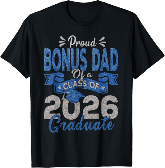 Proud Bonus Dad of A Class of 2026 Graduate T-Shirt - T-Shirt | Black