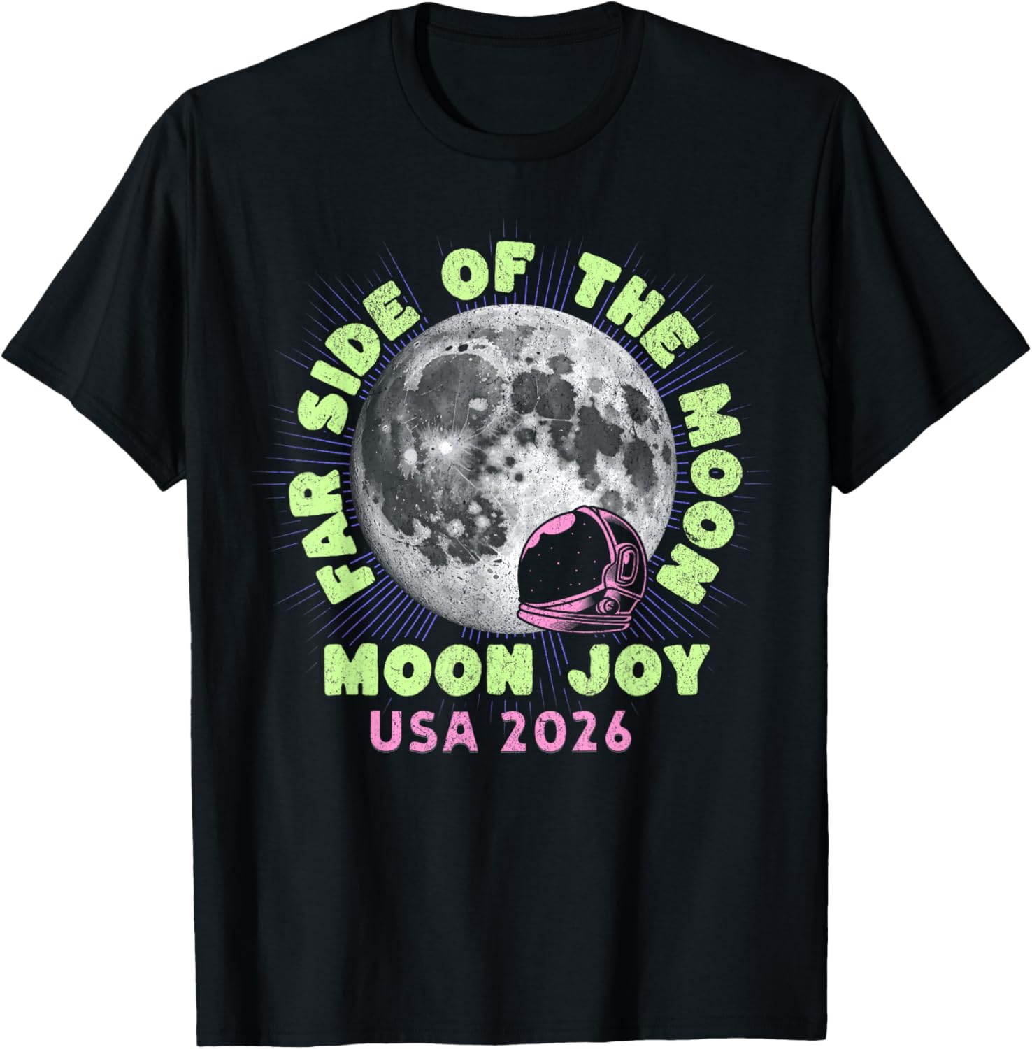 Far Side of The Moon Joy Space Exploration USA Moon 2026 T-Shirt - T-Shirt | Black