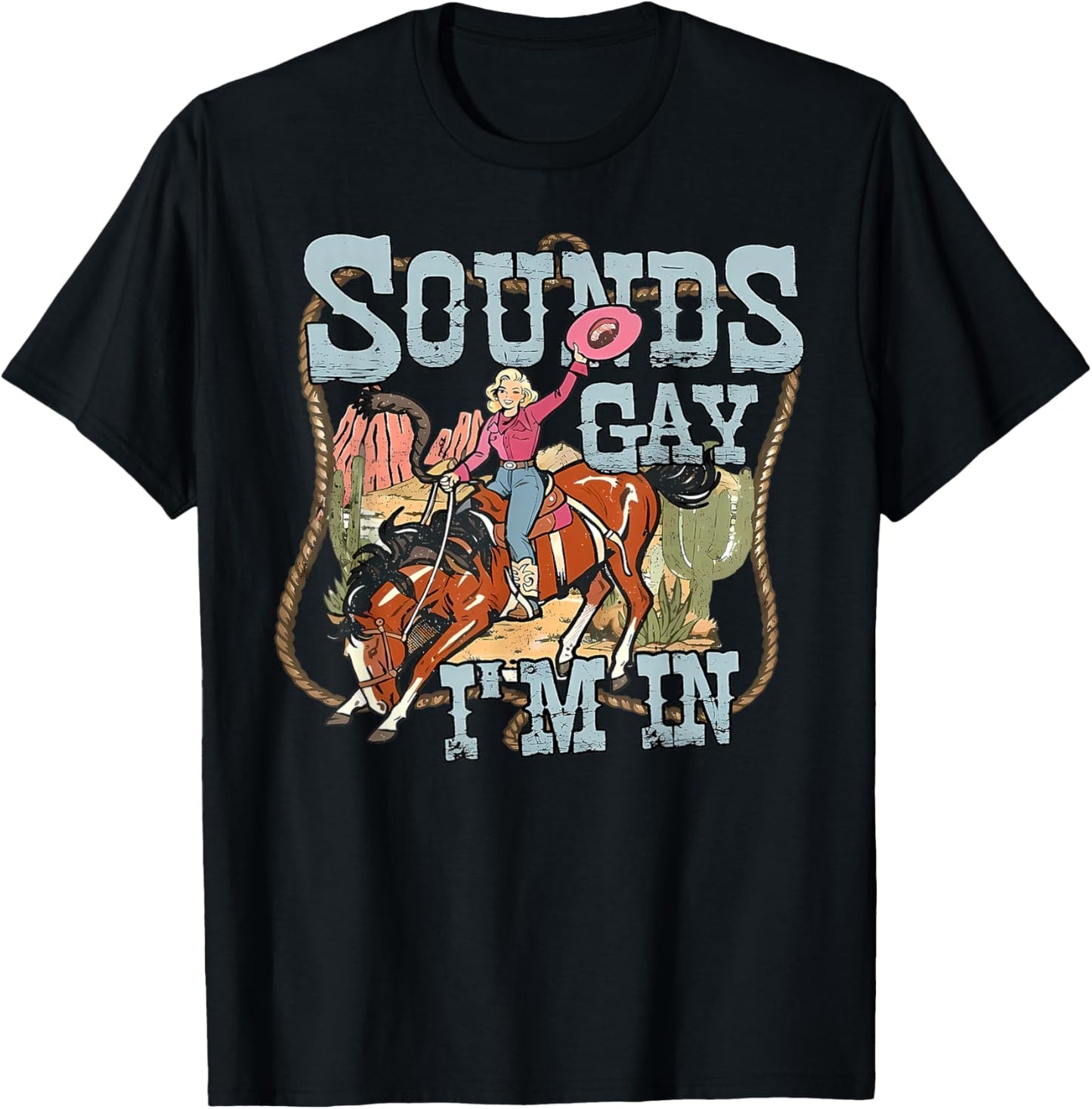 Sounds Gay I'm in Lesbian Cowgirl Retro LGBTQ Pride Rodeo T-Shirt - T-Shirt | Black