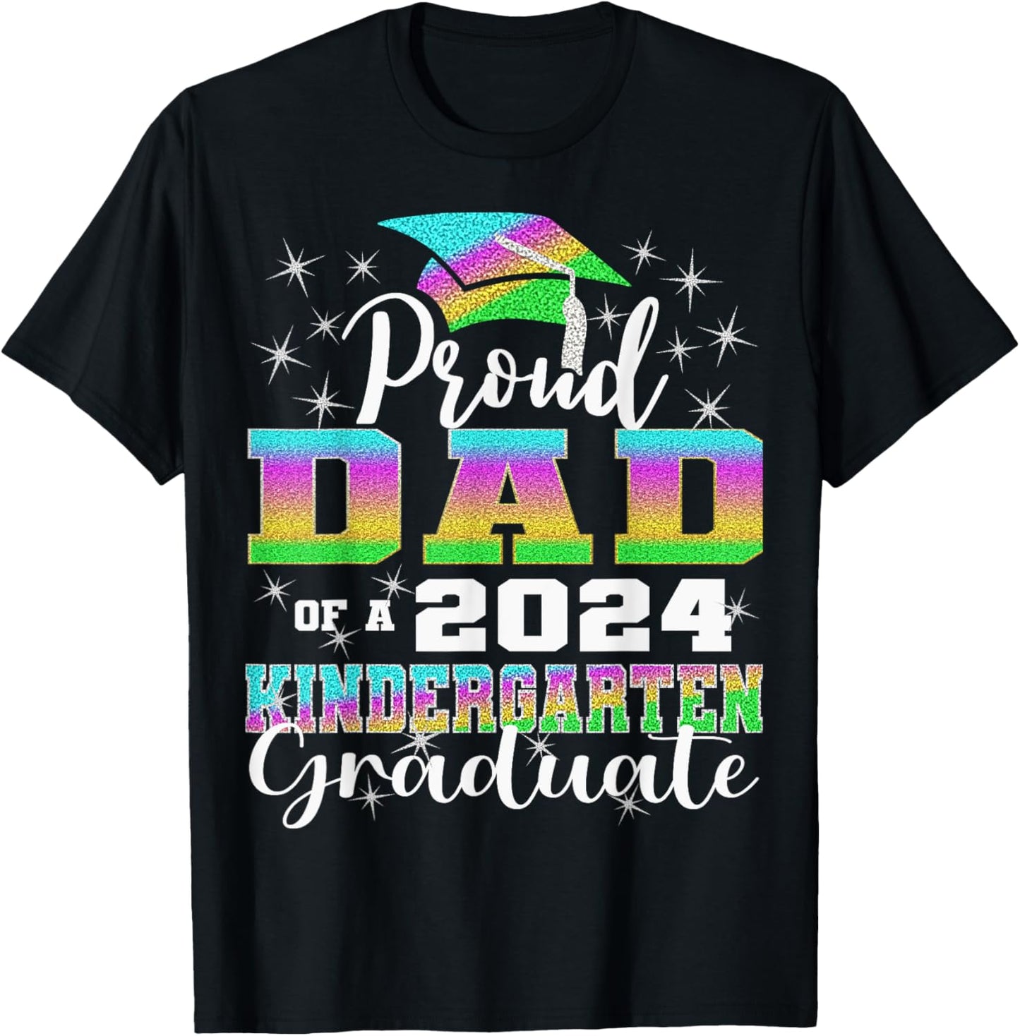 Proud Dad of Kindergarten Graduate 2024 Graduation Dad T-Shirt - T-Shirt | Black