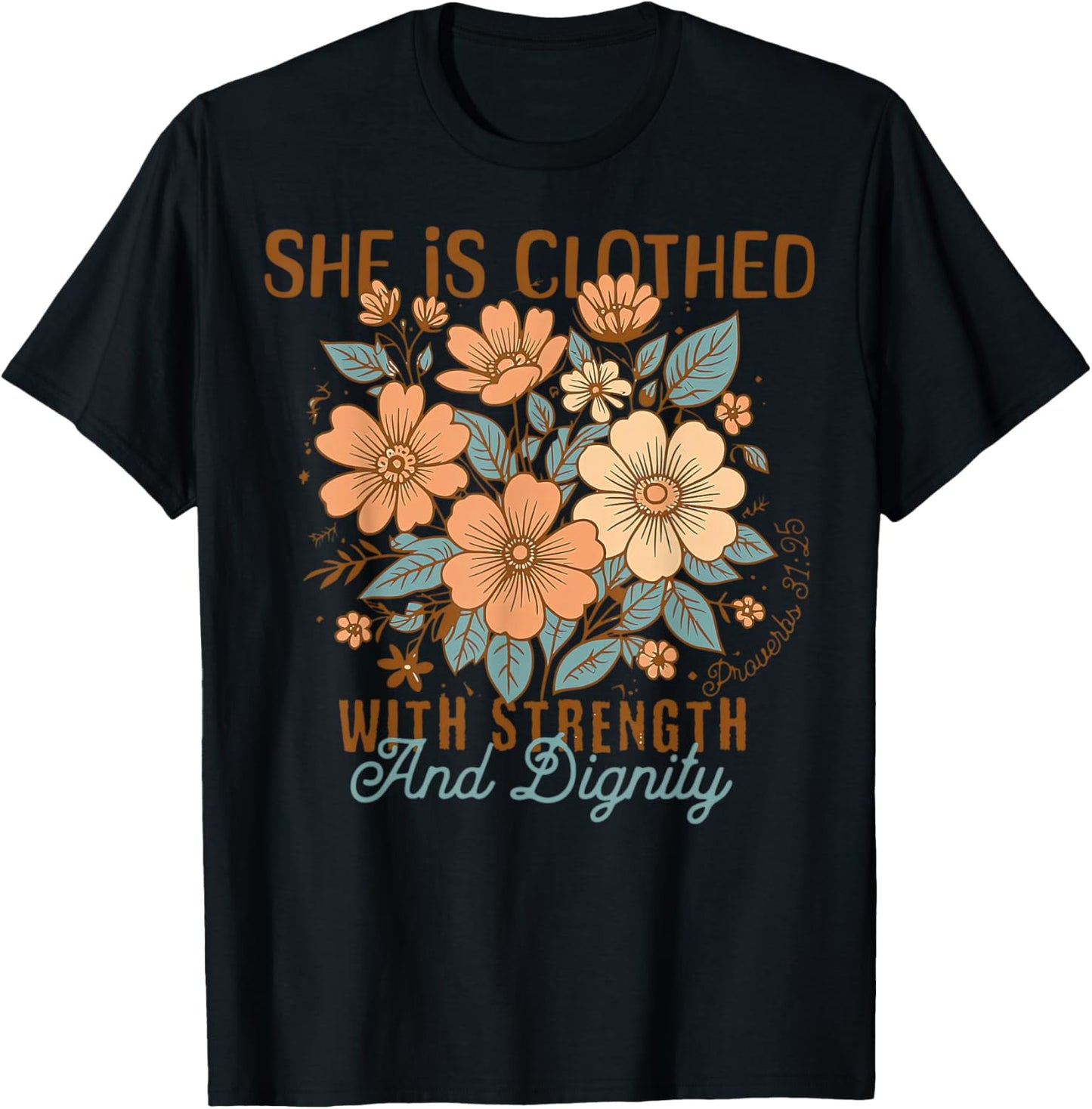 She Is Clothed With Strength And Dignity Boho Floral Christ T-Shirt - T-Shirt | Black