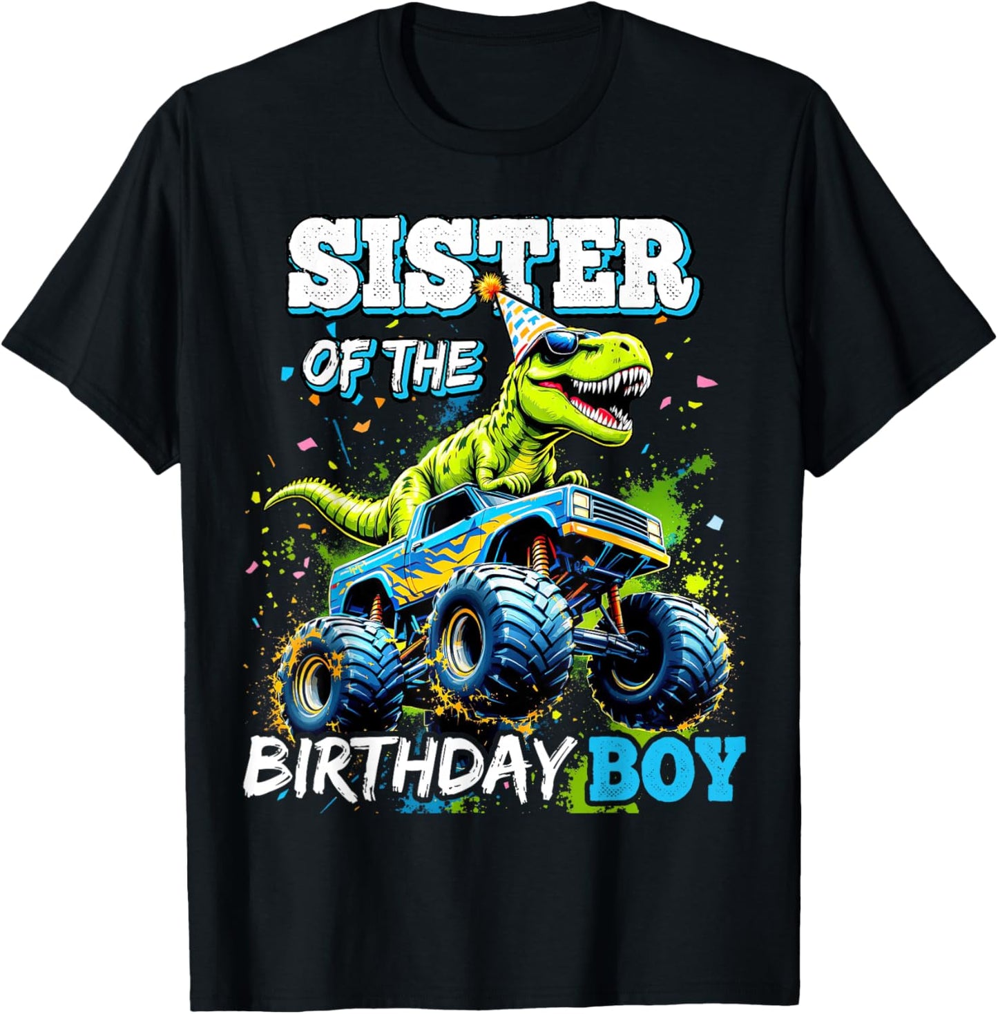 Sister of the Birthday Boy Monster Truck Dinosaur Party T-Shirt - T-Shirt | Black