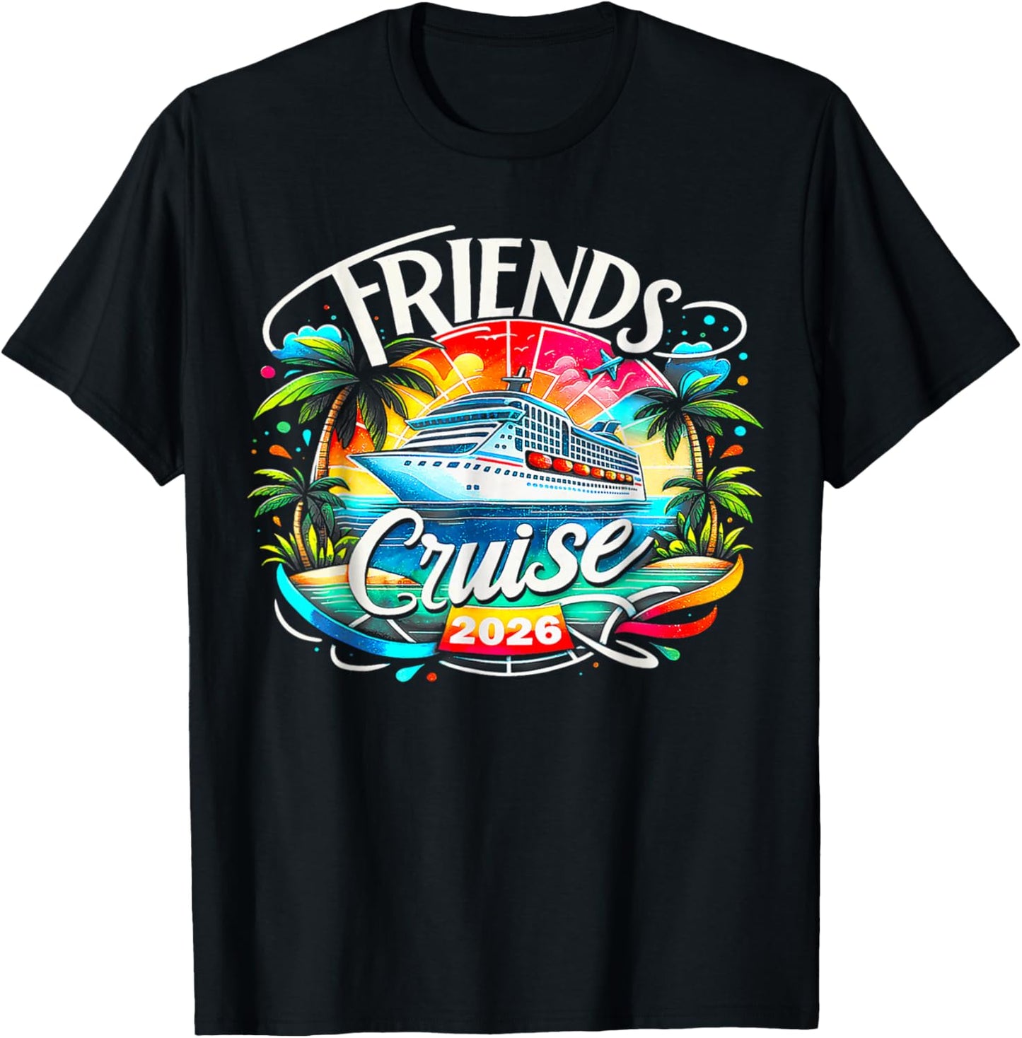 Friends Cruise 2026 Cruise Squad 2026 Funny Friend Group T-Shirt - T-Shirt | Black