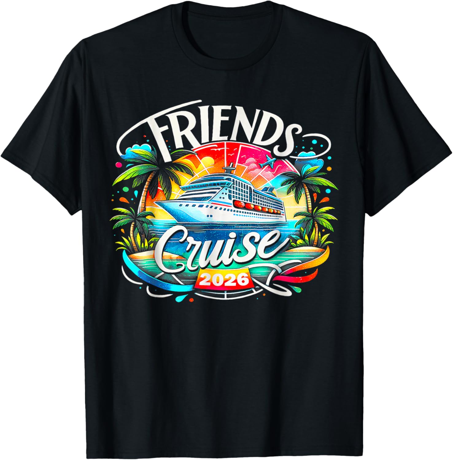 Friends Cruise 2026 Cruise Squad 2026 Funny Friend Group T-Shirt - T-Shirt | Black