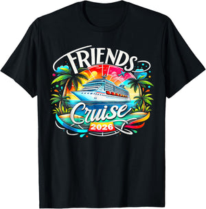 Friends Cruise 2026 Cruise Squad 2026 Funny Friend Group T-Shirt - T-Shirt | Black
