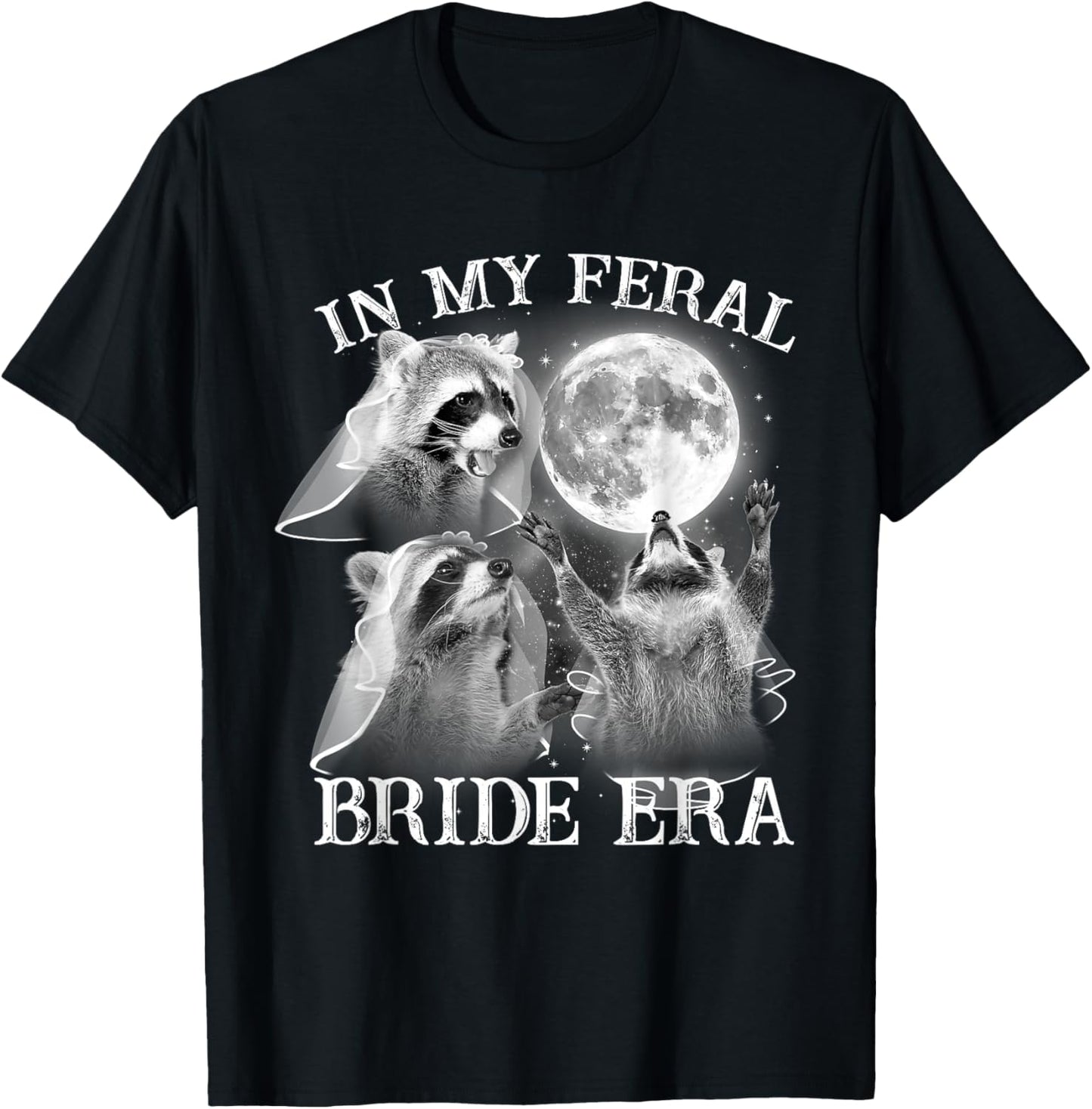 Funny In My Feral Bride Era 3 Raccoon Moon Howling Retro T-Shirt - T-Shirt | Black