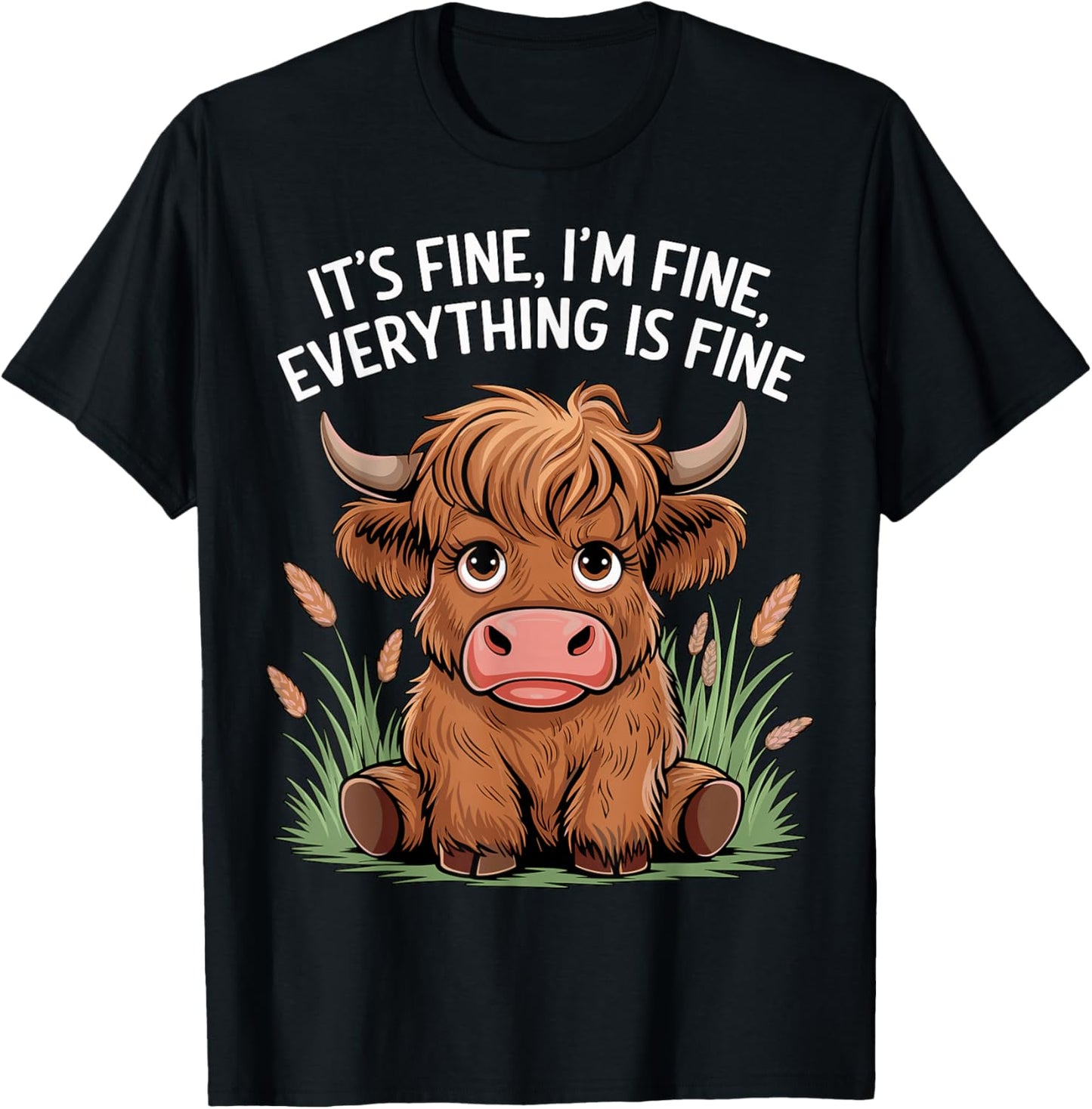It’s Fine I’m Fine Everything is Fine Highland Cow T-Shirt - T-Shirt | Black