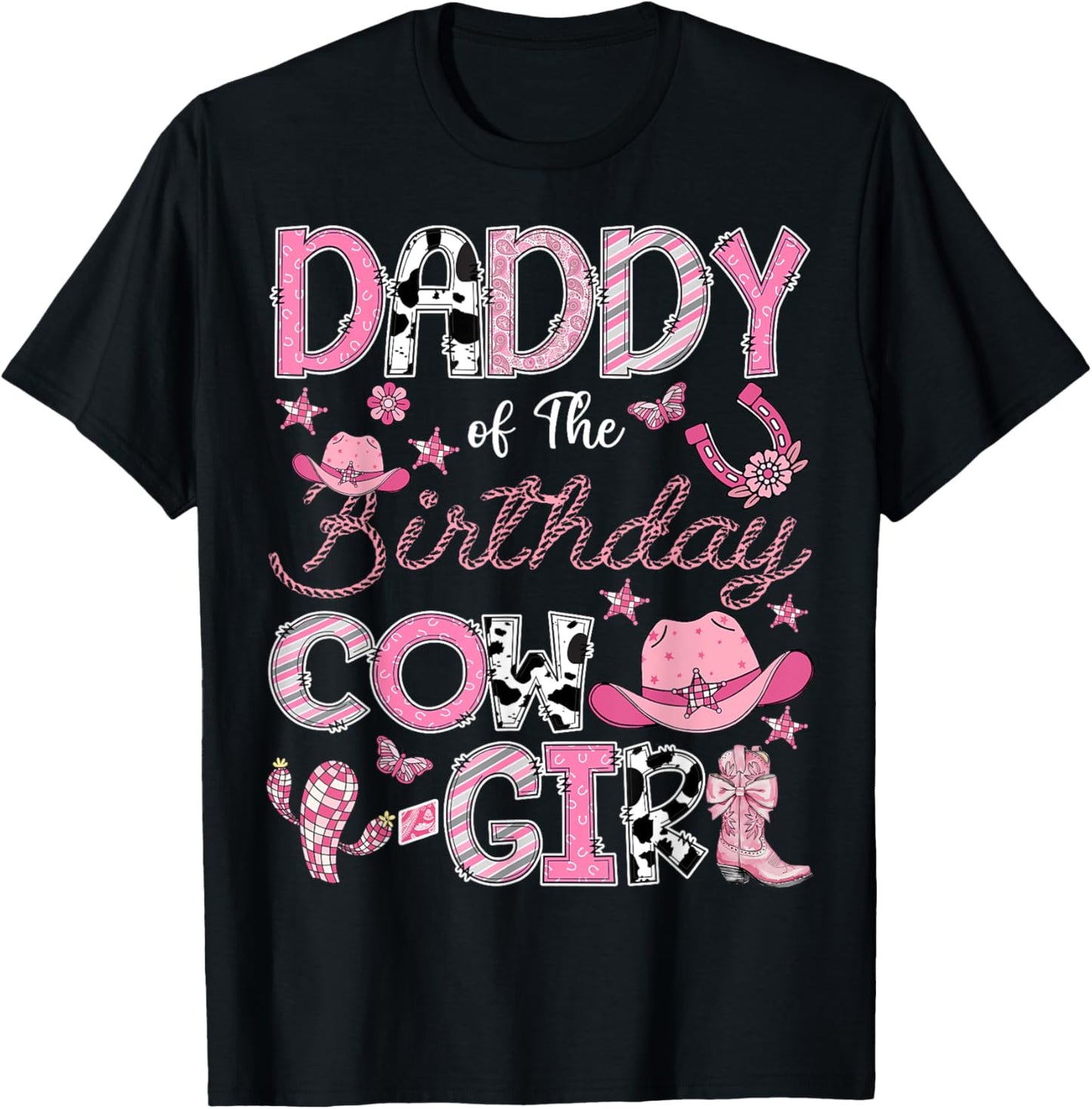Daddy Of The Birthday Cow Girl Rodeo Cowgirl Birthday T-Shirt - T-Shirt | Black