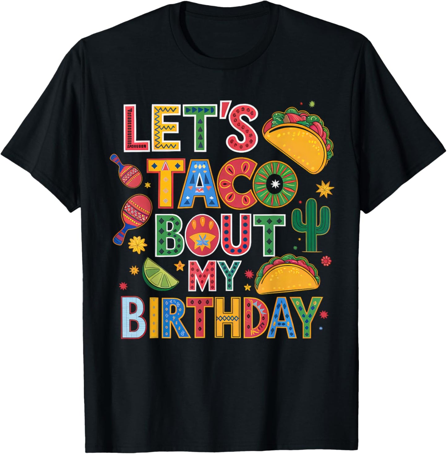 Mexican Party Cinco de Mayo Let's Taco Bout My Birthday T-Shirt - T-Shirt | Black