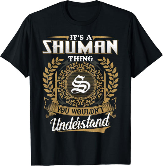 It's A Shuman Thing You Wouldn't Understand Name Classic T-Shirt - T-Shirt | Black