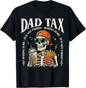 Dad Tax Making Sure It's Not Poison Funny Fathers Day Men T-Shirt - T-Shirt | Black