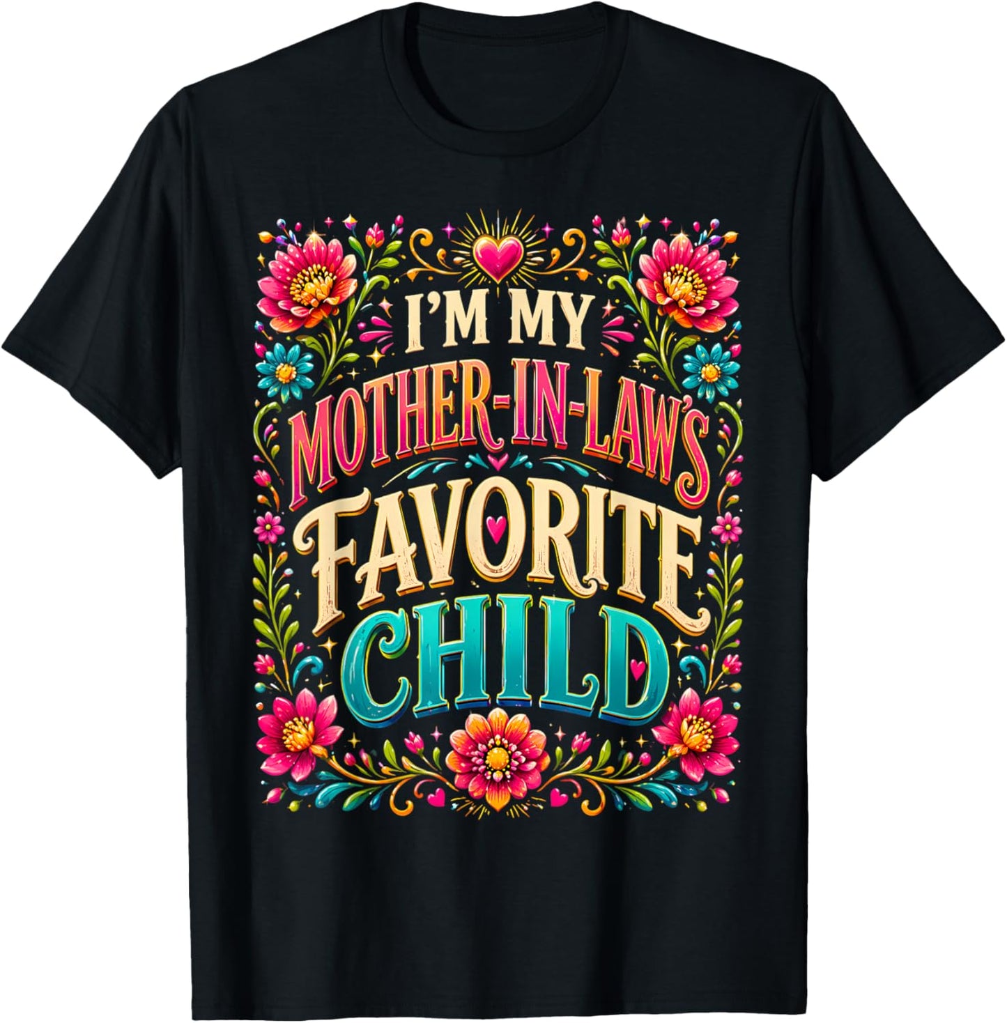 I'm My Mother in law's Favorite Child Funny Parent Men Women T-Shirt - T-Shirt | Black