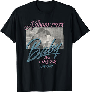 Dirty Dancing Nobody Puts Baby in a Corner Retro RomCom T-Shirt - T-Shirt | Black