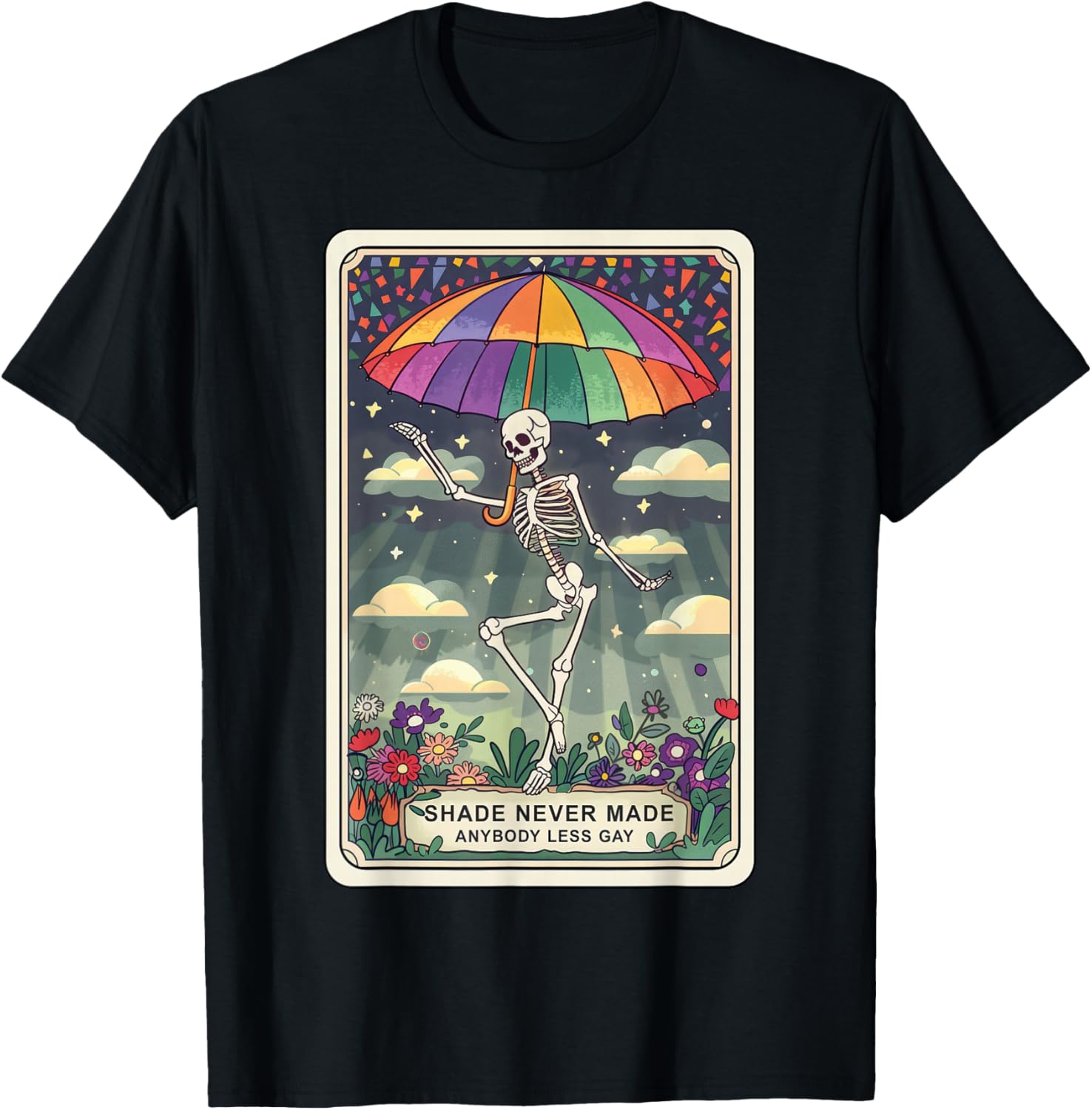 Shade Never Made Anyone Less Gay Pride Tarot Card Skeleton T-Shirt - T-Shirt | Black