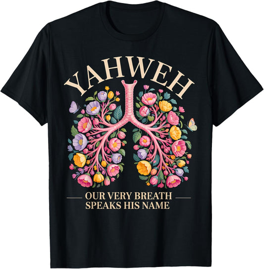 Yahweh Our Very Breath Speaks His Name Christian T-Shirt - T-Shirt | Black